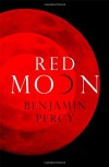 Red Moon - Benjamin Percy