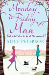 Monday to Friday Man - Alice Peterson