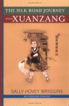 The Silk Road Journey With Xuanzang - Sally Hovey Wriggins