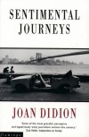 Sentimental Journeys - Joan Didion