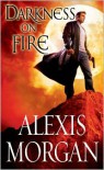 Darkness on Fire  - Alexis Morgan