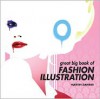 Great Big Book of Fashion Illustration - Martin Dawber