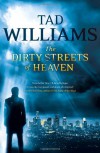 The Dirty Streets of Heaven  - Tad Williams