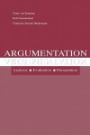 Argumentation: Analysis, Evaluation, Presentation - Frans H. van Eemeren, Rob Grootendorst, A. Francisca Snoeck Henkemans