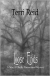 Loose Ends - A Mary O'Reilly Paranormal Mystery - Terri Reid