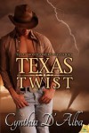 Texas Twist - Cynthia D'Alba