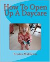 How to Open Up a Daycare - Kristen Middleton