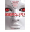 Robopocalypse - Daniel H. Wilson