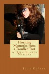 Haunting Memories from a Troubled Past - Ellie DeFarr