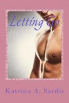 Letting Go - Katrina A. Sardis