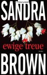 Ewige Treue - Sandra Brown, Christoph Göhler