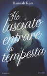 Ho lasciato entrare la tempesta - Hannah Kent