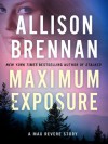 Maximum Exposure (Max Revere Novels) - Allison Brennan