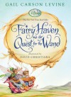 Fairy Haven and the Quest for the Wand (Fairy Dust Trilogy Book, A) - Gail Carson Levine