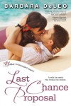 Last Chance Proposal (Entangled Bliss) - Barbara DeLeo