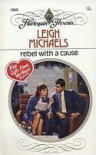 Rebel With A Cause (Harlequin Presents, No. 1068) - Leigh Michaels