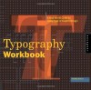 Typography Workbook: A Real-World Guide to Using Type in Graphic Design - Timothy Samara