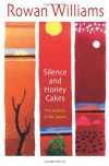Silence and Honey Cakes: The Wisdom of the Desert - Rowan Williams