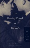 Evening Crowd at Kirmser's: A Gay Life in the 1940s - Ricardo J. Brown