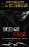 Between Faith and Fear - J.A. Dennam