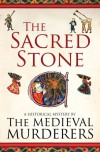 The Sacred Stone - The Medieval Murderers, Karen Maitland, Bernard Knight, Philip Gooden, Ian Morson, Susanna Gregory, Simon Beaufort