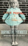 Burying the Typewriter: Childhood Under the Eye of the Secret Police - Carmen Bugan