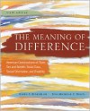 The Meaning of Difference: American Constructions of Race, Sex and Gender, Social Class, Sexual Orientation, and Disability: A Text/Reader - Karen E. Rosenblum, Toni-Michelle Travis