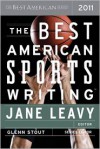 The Best American Sports Writing 2011 - Jane Leavy, Glenn Stout