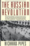 The Russian Revolution - Richard Pipes, Peter Dimock