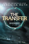 The Transfer (Divergent, #0.1) - Veronica Roth