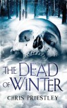 The Dead of Winter - Chris Priestley