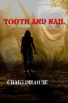 Tooth and Nail - Craig DiLouie