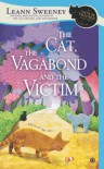 The Cat, the Vagabond and the Victim: A Cats in Trouble Mystery - Leann Sweeney