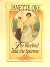 The Bluebird and the Sparrow - Janette Oke