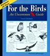 For the Birds: An Uncommon Guide (Appointment with Nature) - Laura Erickson