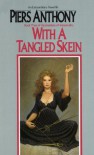 With a Tangled Skein  - Piers Anthony