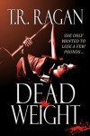 Dead Weight - T.R. Ragan