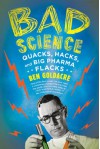 Bad Science: Quacks, Hacks, and Big Pharma Flacks - Ben Goldacre