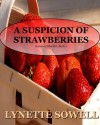 A Suspicion of Strawberries (Scents of Murder Mysteries) - Lynette Sowell