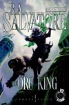 The Orc King (Forgotten Realms: Transitions, Book 1) (Bk. 1) - R.A. Salvatore