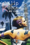 We Can Build You - Philip K. Dick