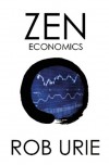 Zen Economics (Counterpunch) - Rob Urie