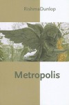 Metropolis - Rishma Dunlop