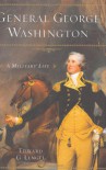 General George Washington: A Military Life - Edward G. Lengel