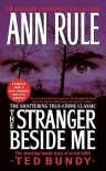 The Stranger Beside Me: Ted Bundy The Shocking Inside Story - Ann Rule