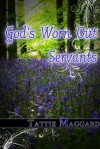 God's Worn Out Servants - Tattie Maggard, Chris M. Hibbard