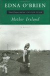 Mother Ireland: A Memoir - Edna O'Brien