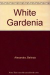 White Gardenia - Belinda Alexandra