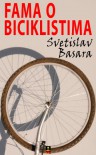 Fama o Biciklistima (Serbian, Kindle Edition) - Svetislav Basara