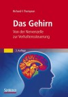 Das Gehirn: Von der Nervenzelle zur Verhaltenssteuerung - Richard Thompson